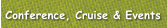 Conference, Cruise & Events